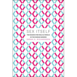 Sex Itself: The Search for Male and Female in the Human Genome