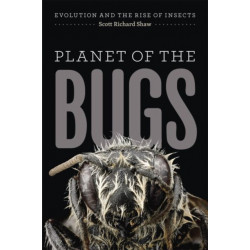 Planet of the Bugs: Evolution and the Rise of Insects