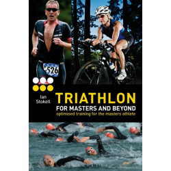 Triathlon for Masters and Beyond: Optimised Training for the Masters Athlete