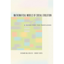 Mathematical Models of Social Evolution – A Guide for the Perplexed: A Guide for the Perplexed