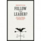 Follow the Leader?: How Voters Respond to Politicians' Policies and Performance