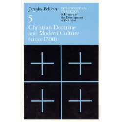 The Christian Tradition: A History of the Develo – Christian Doctrine and Modern Culture (since 1700): Christian Doctrine and Modern Culture
