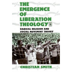 The Emergence of Liberation Theology: Radical Religion and Social Movement Theory