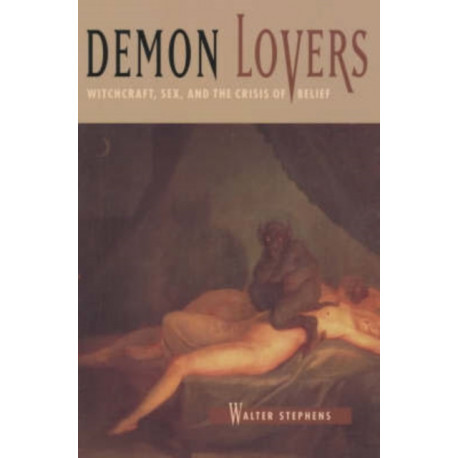 Demon Lovers: Witchcraft, Sex, and the Crisis of Belief
