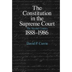The Constitution in the Supreme Court: The Second Century, 1888-1986