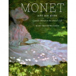 Monet and His Muse: Camille Monet in the Artist's Life
