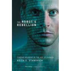The Robot's Rebellion: Finding Meaning in the Age of Darwin