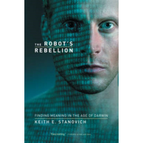 The Robot's Rebellion: Finding Meaning in the Age of Darwin