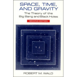 Space, Time, and Gravity: The Theory of the Big Bang and Black Holes