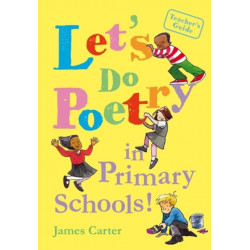 Let's do poetry in primary schools: Full of practical, fun and meaningful ways of celebrating poetry
