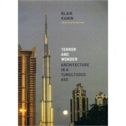 Terror and Wonder: Architecture in a Tumultuous Age