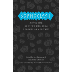 Sophocles I: Antigone, Oedipus the King, Oedipus at Colonus