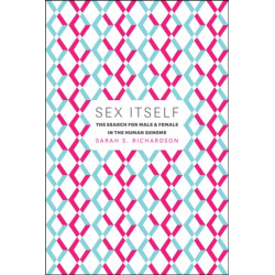 Sex Itself: The Search for Male and Female in the Human Genome