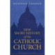 New Short History of the Catholic Church