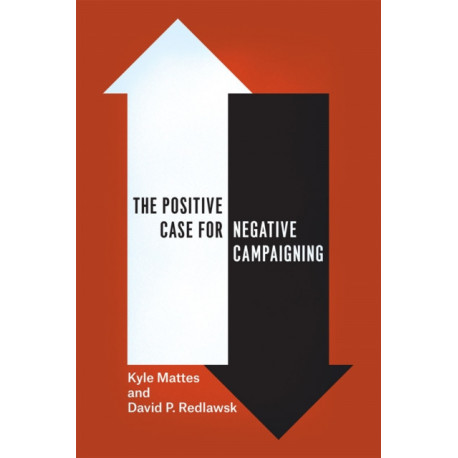 The Positive Case for Negative Campaigning