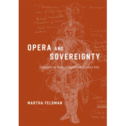 Opera and Sovereignty: Transforming Myths in Eighteenth-Century Italy
