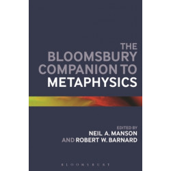 The Bloomsbury Companion to Metaphysics