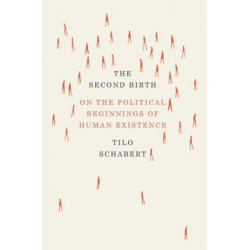 The Second Birth: On the Political Beginnings of Human Existence