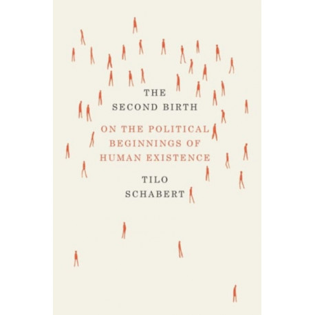The Second Birth: On the Political Beginnings of Human Existence