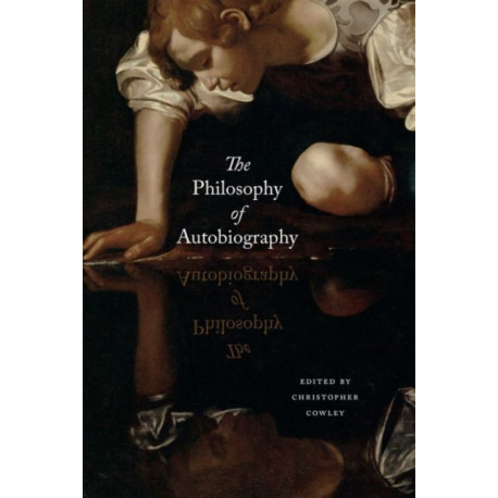 The Philosophy of Autobiography