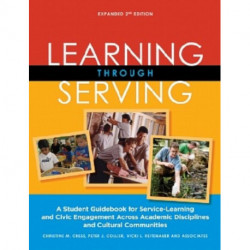Learning Through Serving: A Student Guidebook for Service-Learning and Civic Engagement Across Academic Disciplines and Cultural Communities