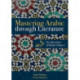 Mastering Arabic Through Literature: The Short Story: al-Rubaa Volume 1