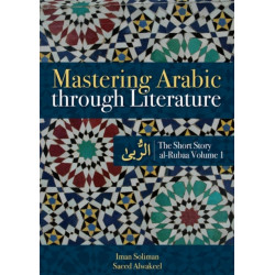 Mastering Arabic Through Literature: The Short Story: al-Rubaa Volume 1