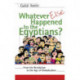 Whatever Else Happened to the Egyptians?: From the Revolution to the Age of Globalization