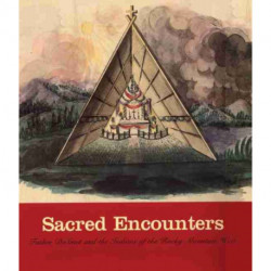 Sacred Encounters: Father De Smet and the Indians of the Rocky Mountain West