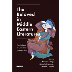 The Beloved in Middle Eastern Literatures: The Culture of Love and Languishing