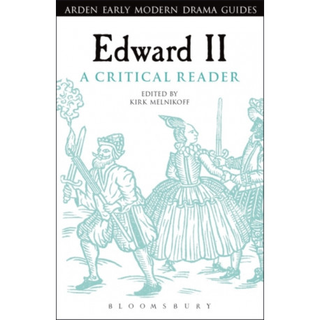Edward II: A Critical Reader