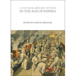 A Cultural History of Food in the Age of Empire