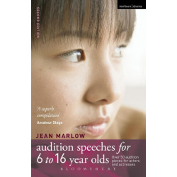 Audition Speeches for 6-16 Year Olds: 50+ audition pieces for actors and actresses