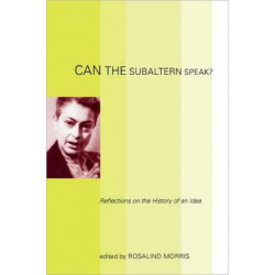 Can the Subaltern Speak?: Reflections on the History of an Idea