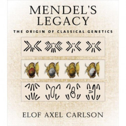 Mendel's Legacy: The Origin of Classical Genetics