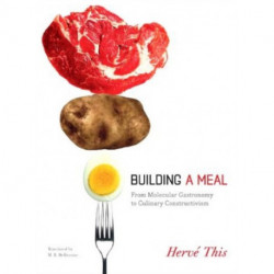 Building a Meal: From Molecular Gastronomy to Culinary Constructivism