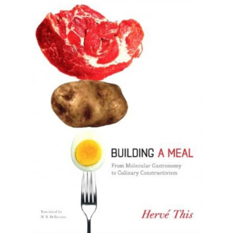 Building a Meal: From Molecular Gastronomy to Culinary Constructivism