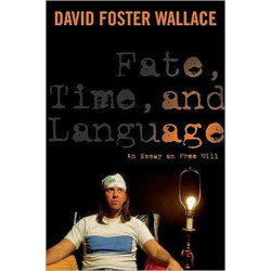 Fate, Time, and Language: An Essay on Free Will