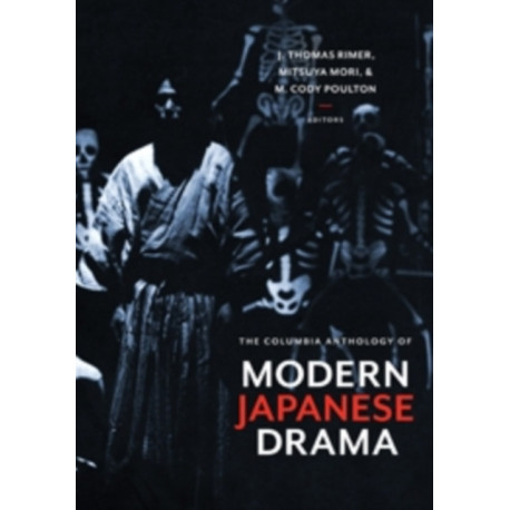 The Columbia Anthology of Modern Japanese Drama