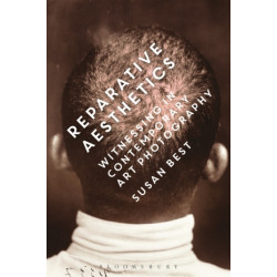 Reparative Aesthetics: Witnessing in Contemporary Art Photography