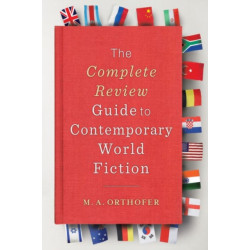 The Complete Review Guide to Contemporary World Fiction