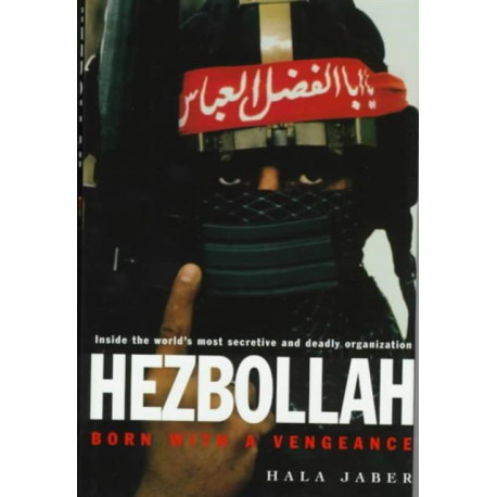 Hezbollah: Born with a Vengeance