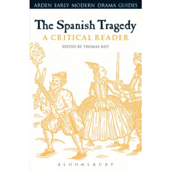 The Spanish Tragedy: A Critical Reader
