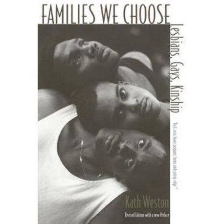 Families We Choose: Lesbians, Gays, Kinship