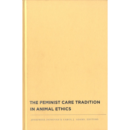 The Feminist Care Tradition in Animal Ethics