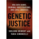 Genetic Justice: DNA Data Banks, Criminal Investigations, and Civil Liberties