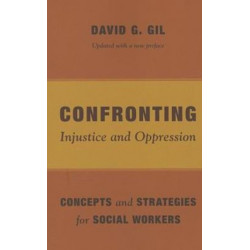 Confronting Injustice and Oppression: Concepts and Strategies for Social Workers
