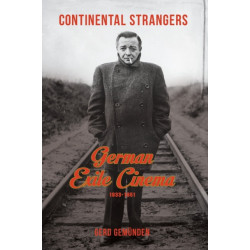 Continental Strangers: German Exile Cinema, 1933-1951