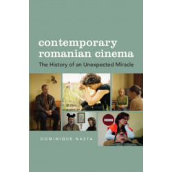 Contemporary Romanian Cinema: The History of an Unexpected Miracle