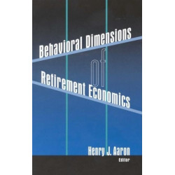 Behavioral Dimensions of Retirement Economics